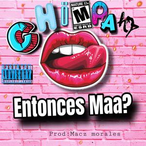 Entonces Maa? (feat. Macz morales) [Explicit]