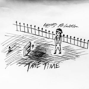 Take Time(feat. LiL Xtra) (Explicit)