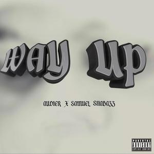 WAY UP (feat. Samuel Shabazz) (Explicit)