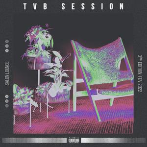 TVB Session 3 (feat. Kili K, Deuzé, Mel, OFFā, Gris Anthracite, Randy, Zosterae & Le Nej) [Explicit]