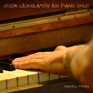 Cuchi Leguizamón en Piano Solo