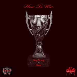 How To win (feat. Champ) [Explicit]