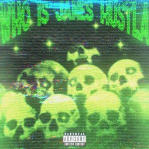 WHO IS JAMES HUSTLA (Explicit)