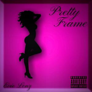 Pretty Frame (Explicit)