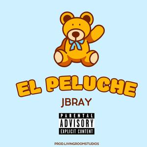 EL PELUCHE JBRAY (Explicit)