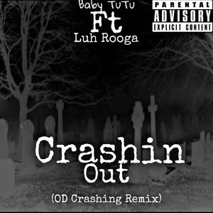 Baby TuTu (Crashin Out) (feat. Luh rooga.) [Explicit]