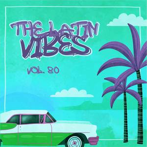 The Latin Vibes, Vol. 80