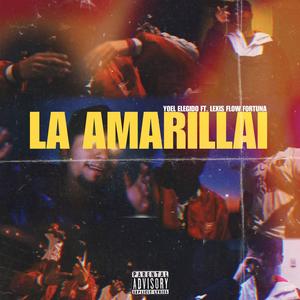 La Amarillai (feat. Lexis Flow Fortuna)