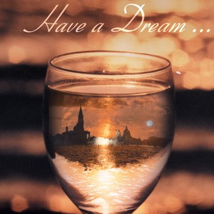 Have a Dream...
