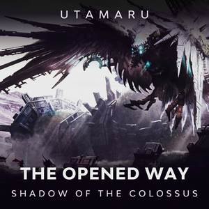 The Opened Way (From "Shadow of the Colossus")