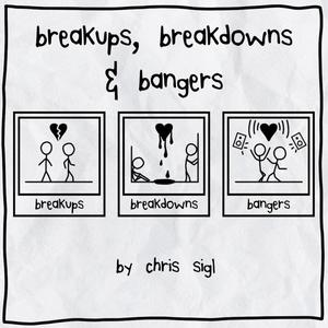 Breakups, Breakdowns & Bangers