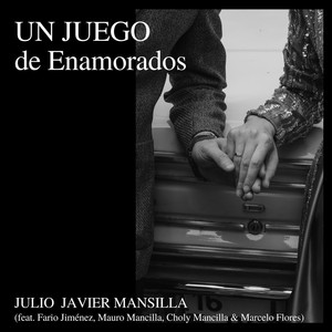 Un Juego de Enamorados (feat. Fario Jiménez, Mauro Mancilla, Choly Mancilla & Marcelo Flores)