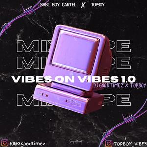 Vibes on Vibes (feat. Topboi)