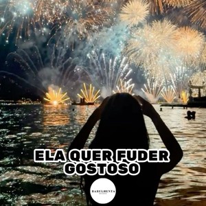ELA QUER FUDER GOSTOSO (Explicit)