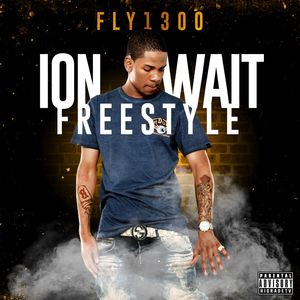 Ion Wait Freestyle (Explicit)