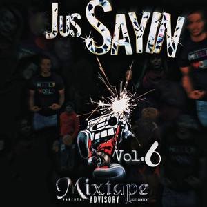 #JusSayin Vol 6 (Explicit)