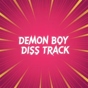 Demon Boy Diss Track (Explicit)