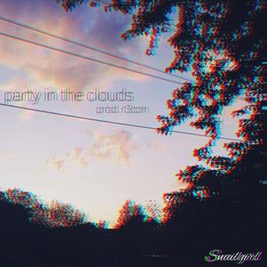 party in the clouds (Explicit)