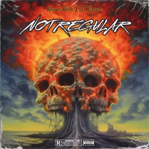 Not Regular (feat. JT Green) (Explicit)