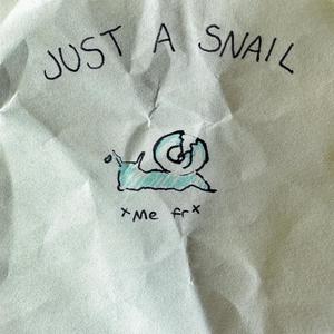 JUST A SNAIL