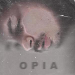 Opia (Explicit)