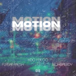 Motion (feat. Nohbawdy & Flashi fresh) [Explicit]