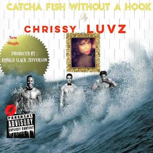 Catch a Fish Without a Hook (Explicit)