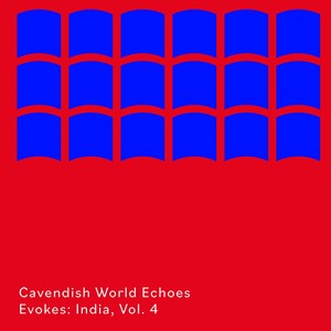 Cavendish World presents Cavendish World Echoes: Evokes - India, Vol. 4