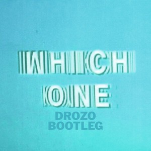 Which One (drozo edit|Explicit)