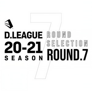 D.LEAGUE 20 -21 SEASON - ROUND SELECTION - ROUND.7