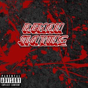 Demon Slaying (Explicit)