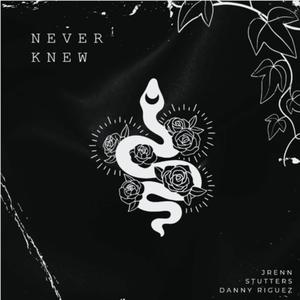 Never Knew (feat. Danny Riguez)