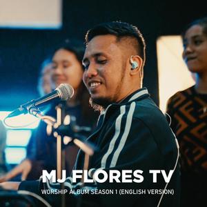 MJ Flores TV (Worship Album Season 1 (English Version)