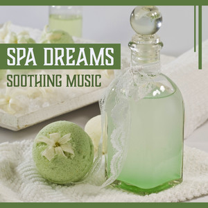 Spa Dreams: Soothing Music – Velet Deep Sounds for Total Relax, Positive Vibration & Hot Oil Massage, Beauty Time