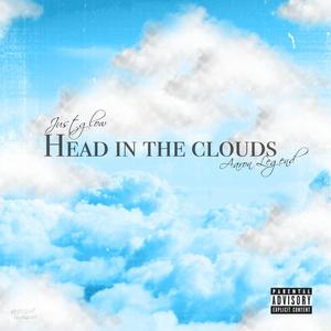 Head In The Clouds (feat. Aaron Legend) (Explicit)