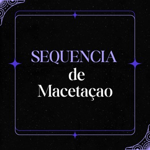 Sequencia de Macetaçao (Explicit)