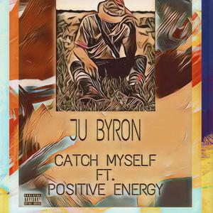 Catch Myself (feat. Positive Energy) [Explicit]