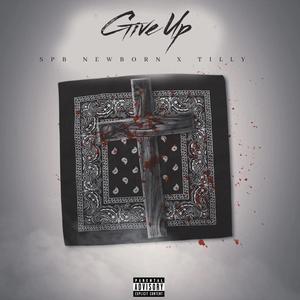 Give Up (feat. Tilly) [Explicit]