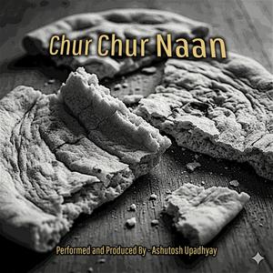 Chur Chur Naan (Explicit)