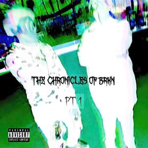 THE CHRONICLES OF BRKN (PT.1) [Explicit]