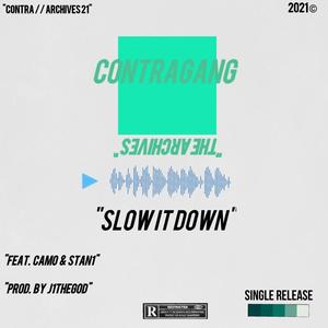 Slow It Down(feat. Camo & Stan1) (Explicit)