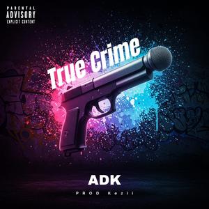 True Crime (feat. Kezii) (Explicit)