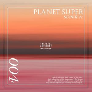 Planet SUPER (Explicit)