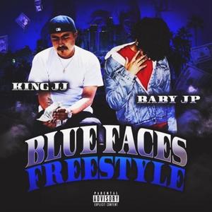 Blue Faces Freestyle (feat. Baby JP) (Explicit)