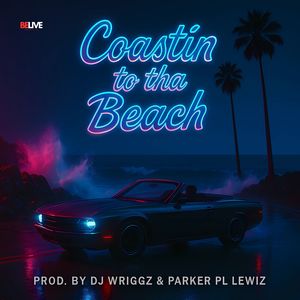 COASTIN' TO THA BEACH