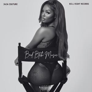 BAD BTCH MUSIC (Explicit)