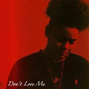 Don't Love Me (Explicit)