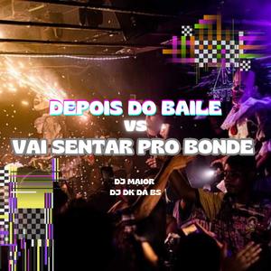 DEPOIS DO BAILE VAI SENTA PRO BONDE (Explicit)