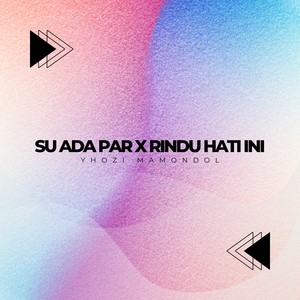 SU ADA PAR X RINDU HATI INI