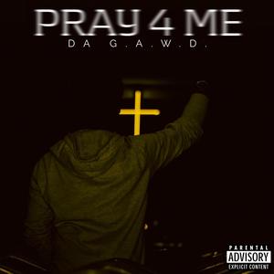 PRAY 4 ME (Explicit)